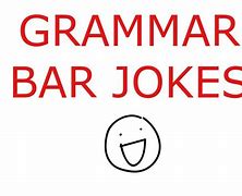 Image result for Grammar Bar Jokes