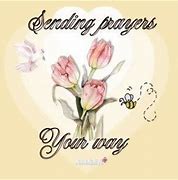 Image result for Sending Prayers Your Way Quotes