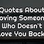 Image result for Quotes About Loving Someone Who Doesn't Back