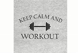 Image result for Keep Calm and Workout