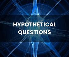 Image result for Hypothetical Question Examples for Students