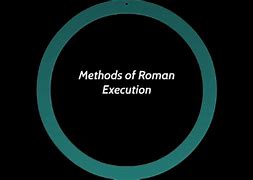 Image result for Ancient Roman Execution Methods