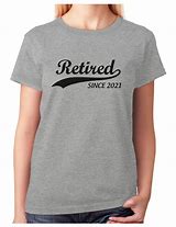 Image result for Funny Retirment Shirts for Women