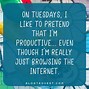 Image result for Positive Humorous Tuesday Quotes