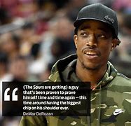 Image result for DeMar DeRozan Quote