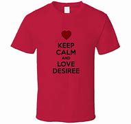 Image result for Keep Calm and Love Dezirae