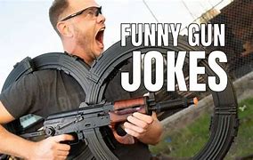 Image result for Funny Gun Jokes