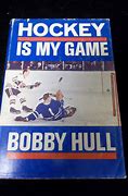 Image result for Bobby Hull Hockey Game Vintage