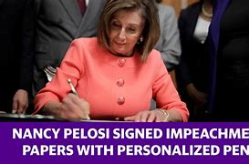 Image result for Pens Pelosi Signed Impeachment