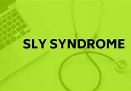 Image result for Sly Syndrome