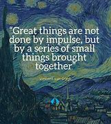 Image result for van gosh quote on great things