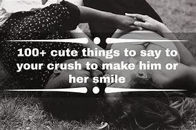 Image result for Quotes That Will Make Your Crush Smile