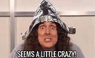 Image result for Weird Al Yankovic Tin Foil Hat