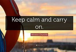 Image result for Keep Calm and Carry On Quotes