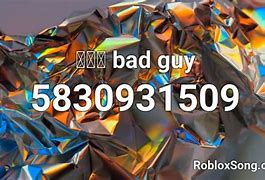 Image result for Bad Guy Roblox ID