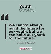 Image result for Positive Quotes About Youth