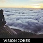 Image result for Jokes About Vision