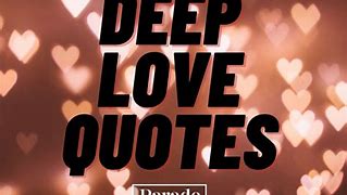 Image result for Love Quotes Deep to Live By