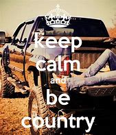 Image result for Keep Calm and Country On