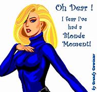 Image result for Sorry Blonde Moment