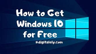 Image result for How to Get Windows 10 Free Download