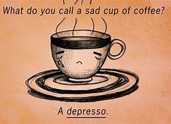 Image result for Coffee Puns One-Liners