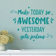 Image result for Make Today so Awesome