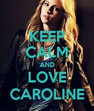 Image result for Keep Calm and Love Caroline