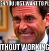 Image result for Funny Work Week Quotes