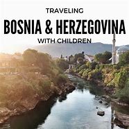 Image result for Life in Bosnia Today