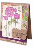 Image result for You Brighten My Day Cards