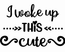 Image result for Went to Sleep Cute Woke Up Cute