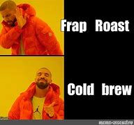 Image result for cold brew meme