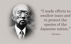 Image result for Hirohito Quotes Japaneese Race