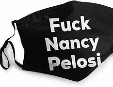 Image result for Nancy Pelosi Face Mask