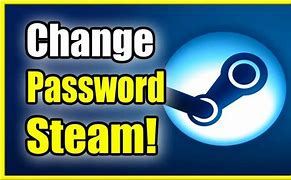 Image result for How to Change Your Password On Steam