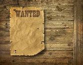 Image result for Authentic Wanted Poster