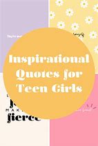 Image result for Teen Girl Quotes