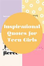Image result for Motivational Quotes Teenage Girls