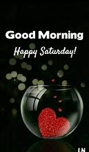 Image result for Good Morning Saturday Quotes