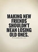 Image result for Quotes About New and Old Friends
