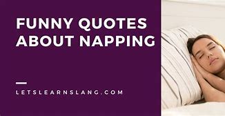 Image result for Nap Time Funny Quotes Cute