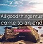 Image result for All Good Things Have to Come to an End