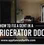 Image result for How to Cover a Dent in Refrigerator