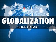 Image result for Globalization Good