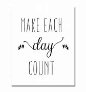 Image result for Make Each Day Count SVG