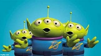 Image result for Toy Story Alien Meme