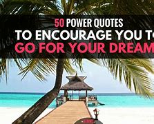 Image result for Go for Your Dreams Quote