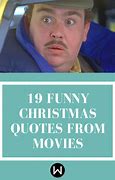 Image result for Funny Christmas Movie Quotes