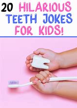 Image result for Tooth Hurty Joke